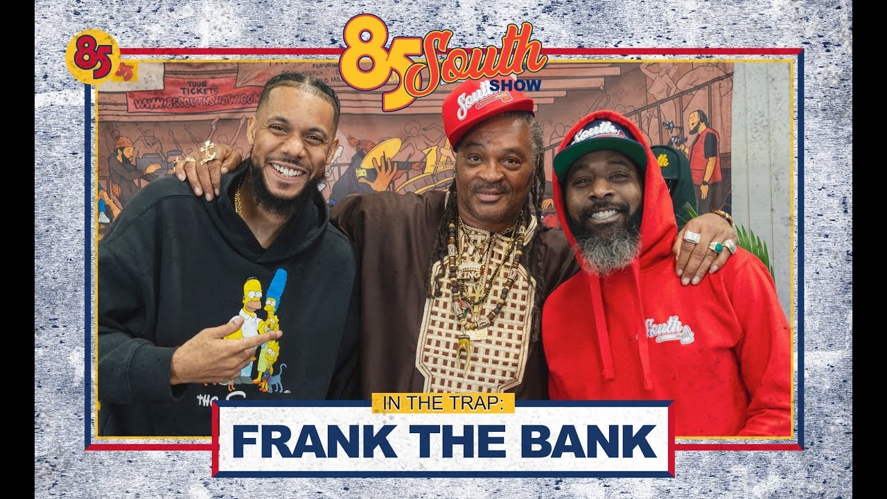 Frank the Bank in the Trap! | The 85 South Show