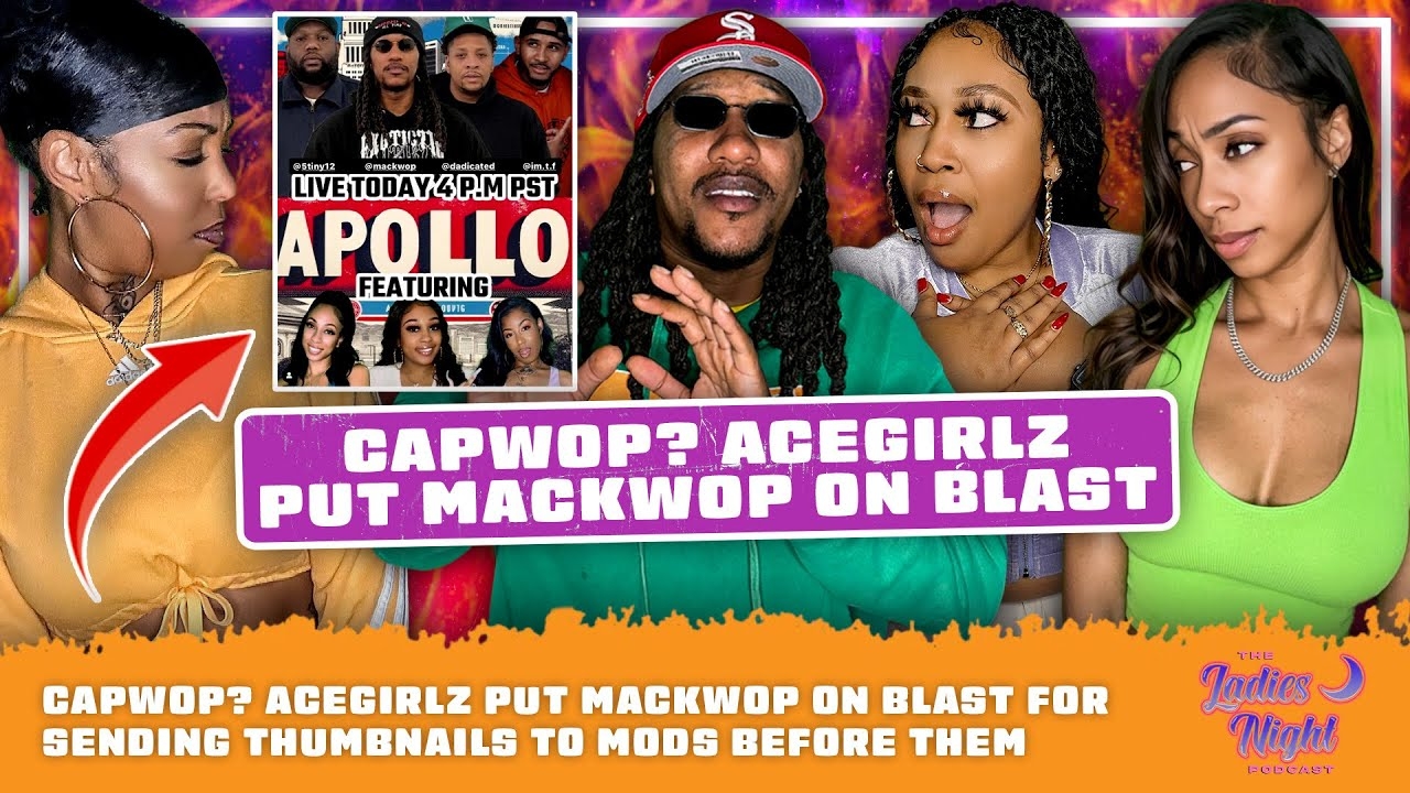 CapWop? AceGirlz Put Mackwop On Blast For Sending Thumbnails To MODS Before Them
