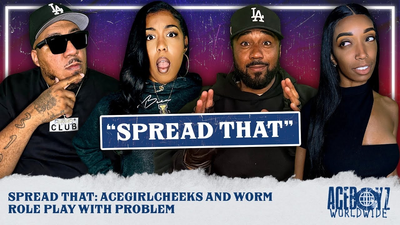 Spread That: AceGirlCheeks and Worm Role Play With Problem