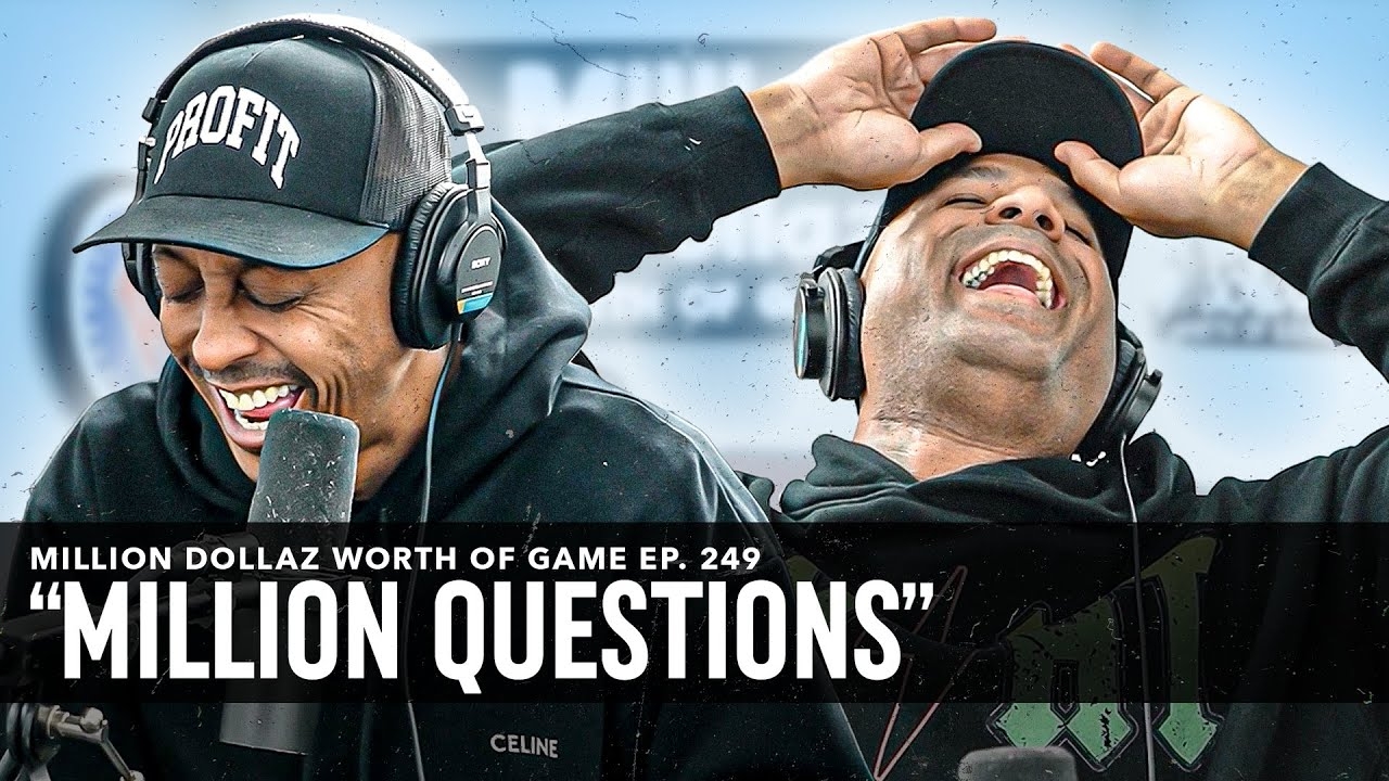 MILLION QUESTIONS: MILLION DOLLAZ WORTH OF GAME EPISODE 249