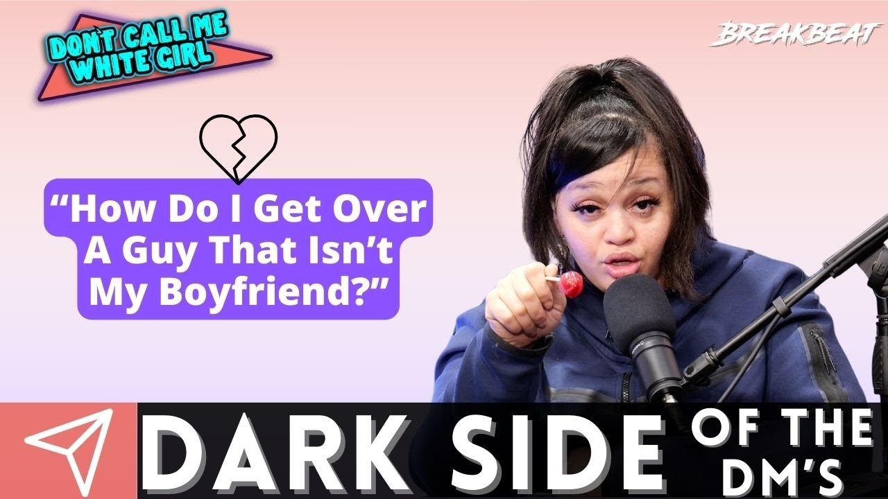 How Do I Get Over A Guy That Isnt My Boyfriend? - DCMWG Dark Side Of The Dms