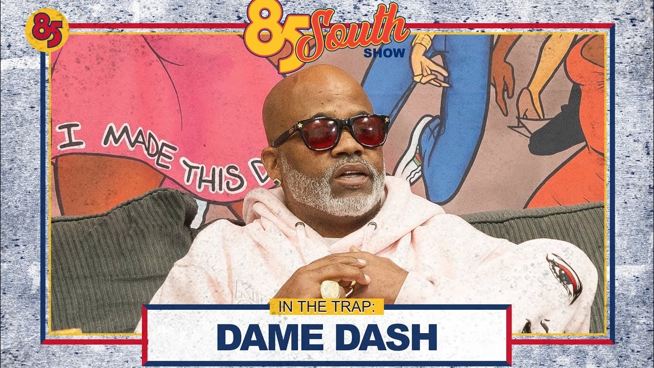 DAME DASH IN THE TRAP| The 85 South Show