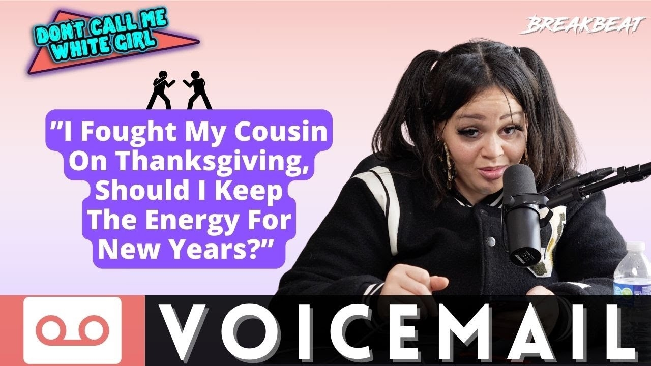 I Fought My Cousin On Thanksgiving, Should I Keep The Energy For New Years? - DCMWG Voicemail