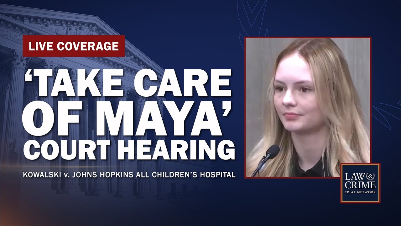 WATCH LIVE: 'Take Care of Maya'  Kowalski v Johns Hopkins All Children's Hospital  Court Hearing