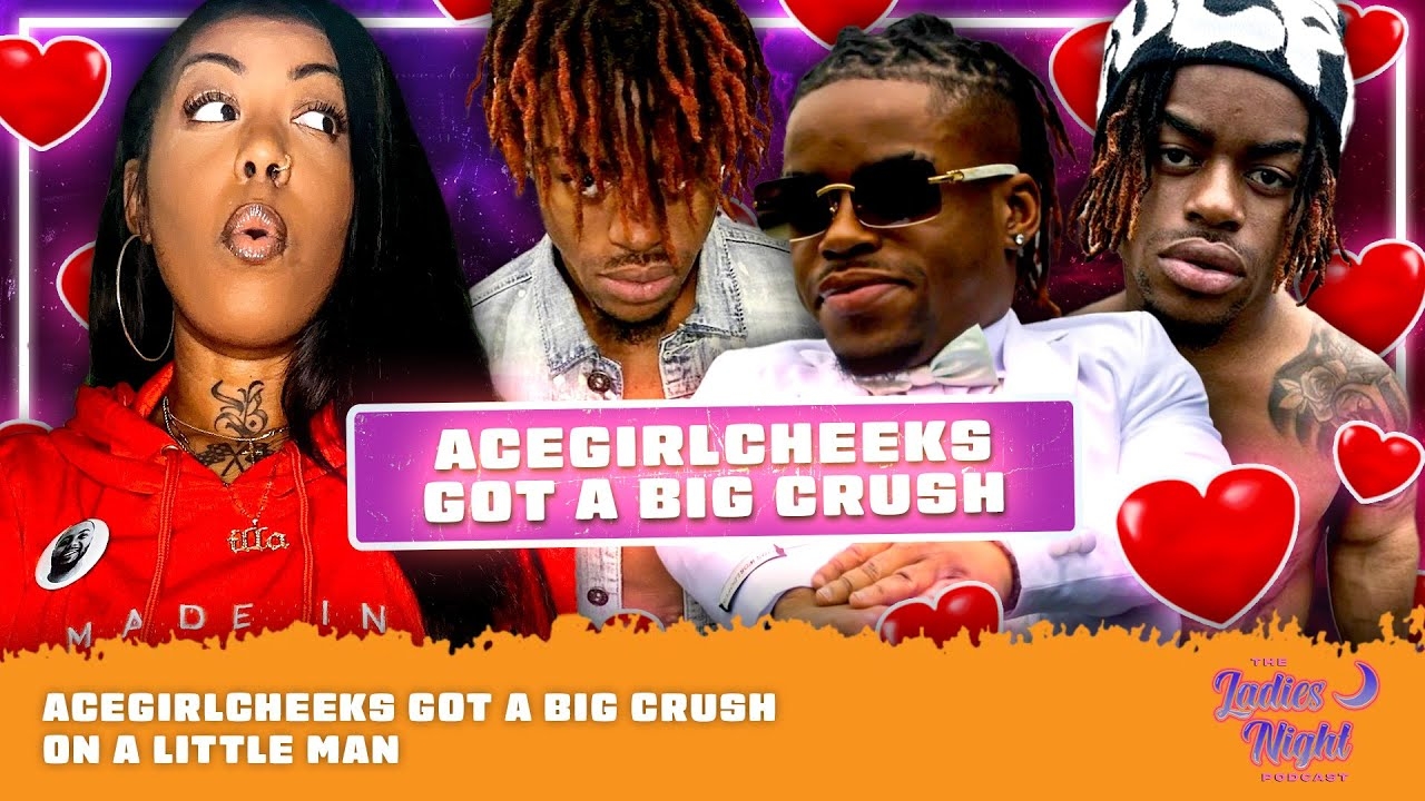 AceGirlCheeks Got A BIG Crush On a LITTLE Man