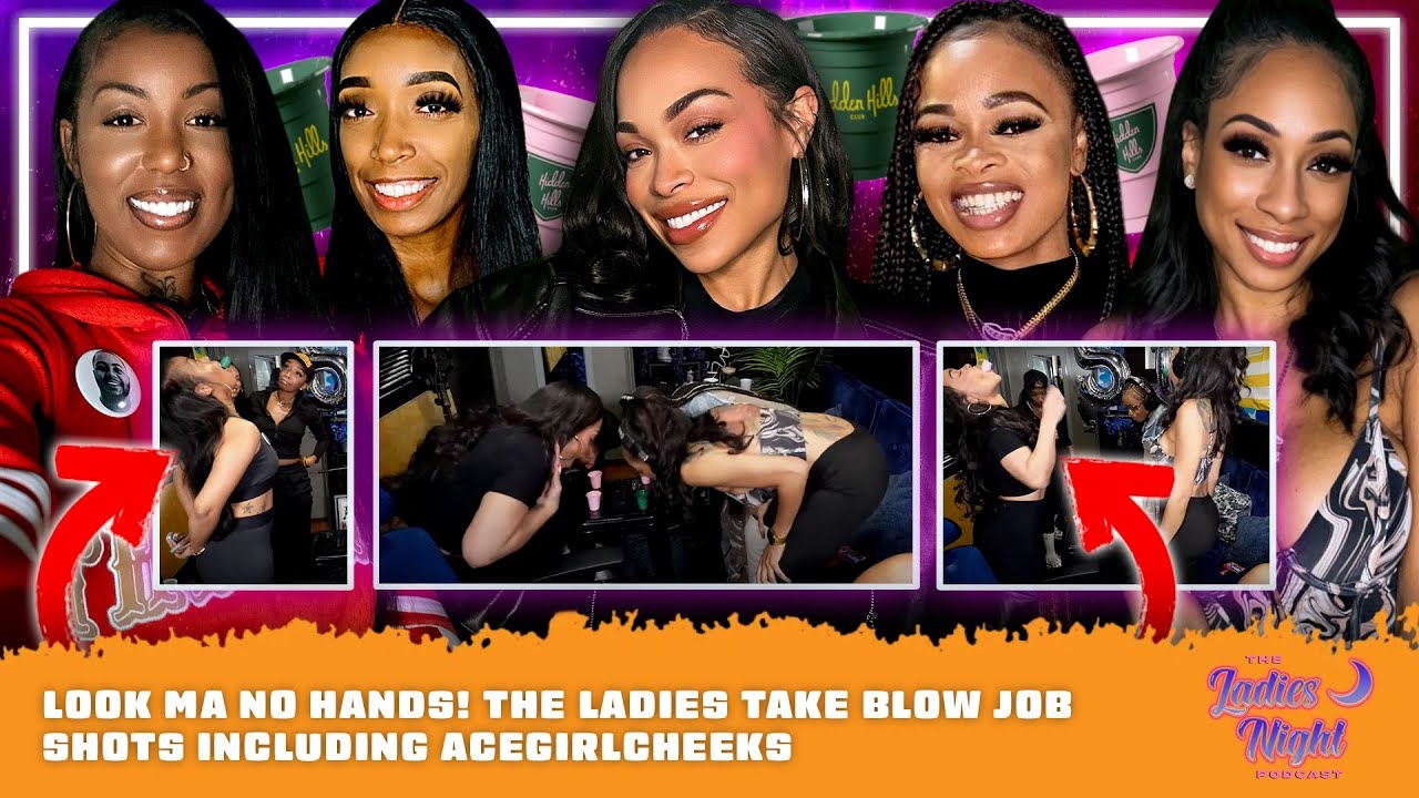 Look Ma No Hands! The Ladies Take Blow Job Shots Including AceGirlCheeks