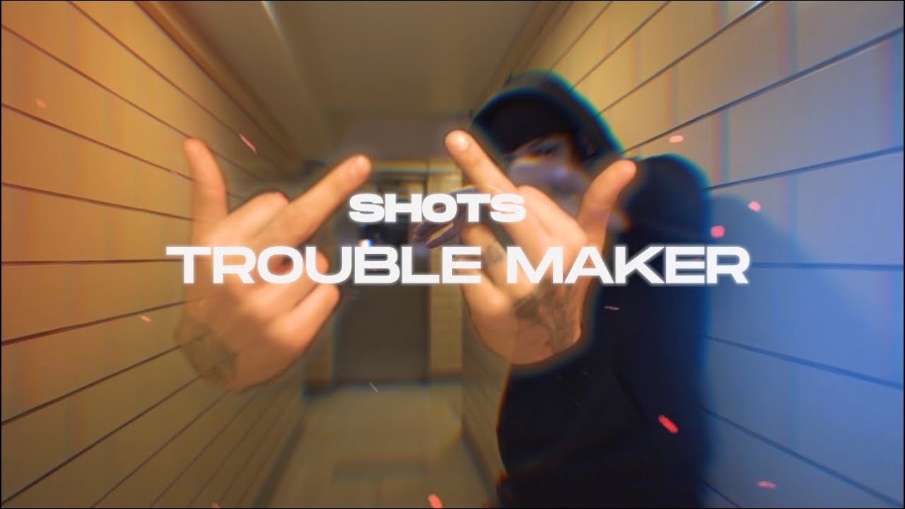 Shots - Troublemaker official Music video
