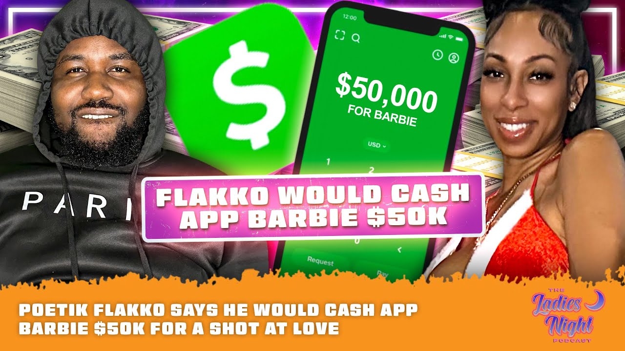 Poetik Flakko Says He Would Cash App Barbie $50K For A Shot At LOVE