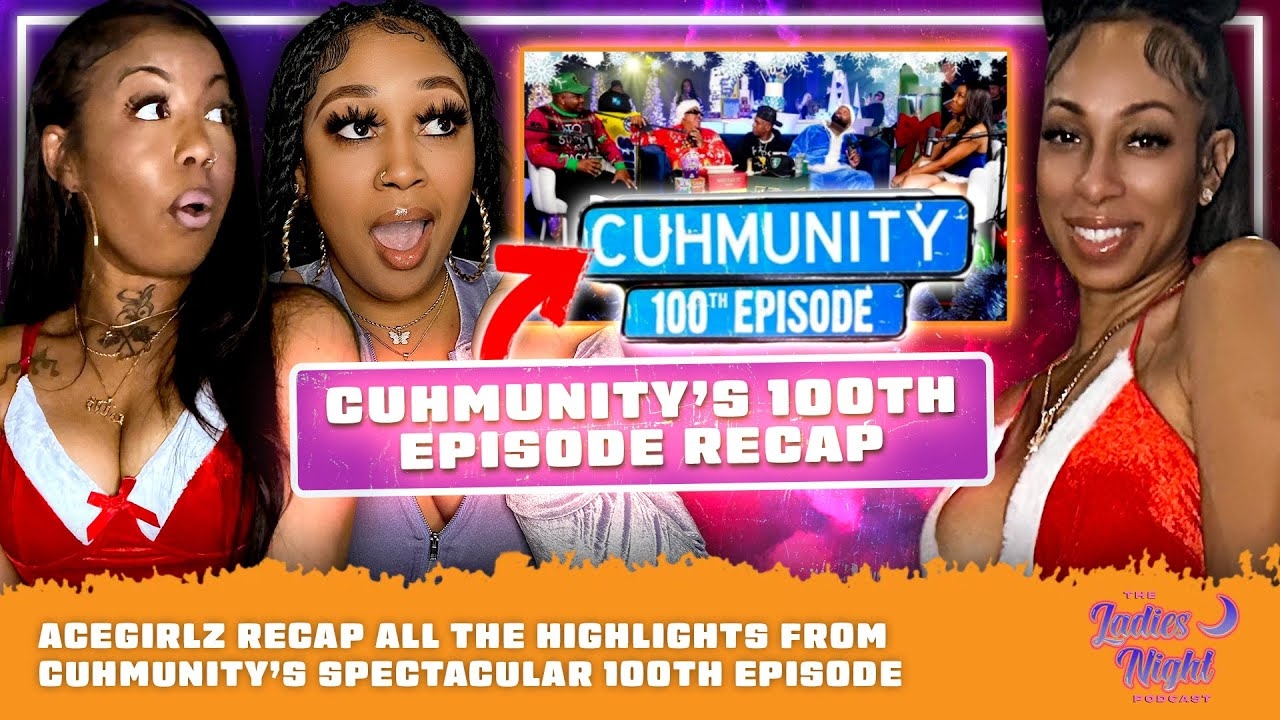 AceGirlz Recap All The Highlights From Cuhmunitys Spectacular 100th Episode