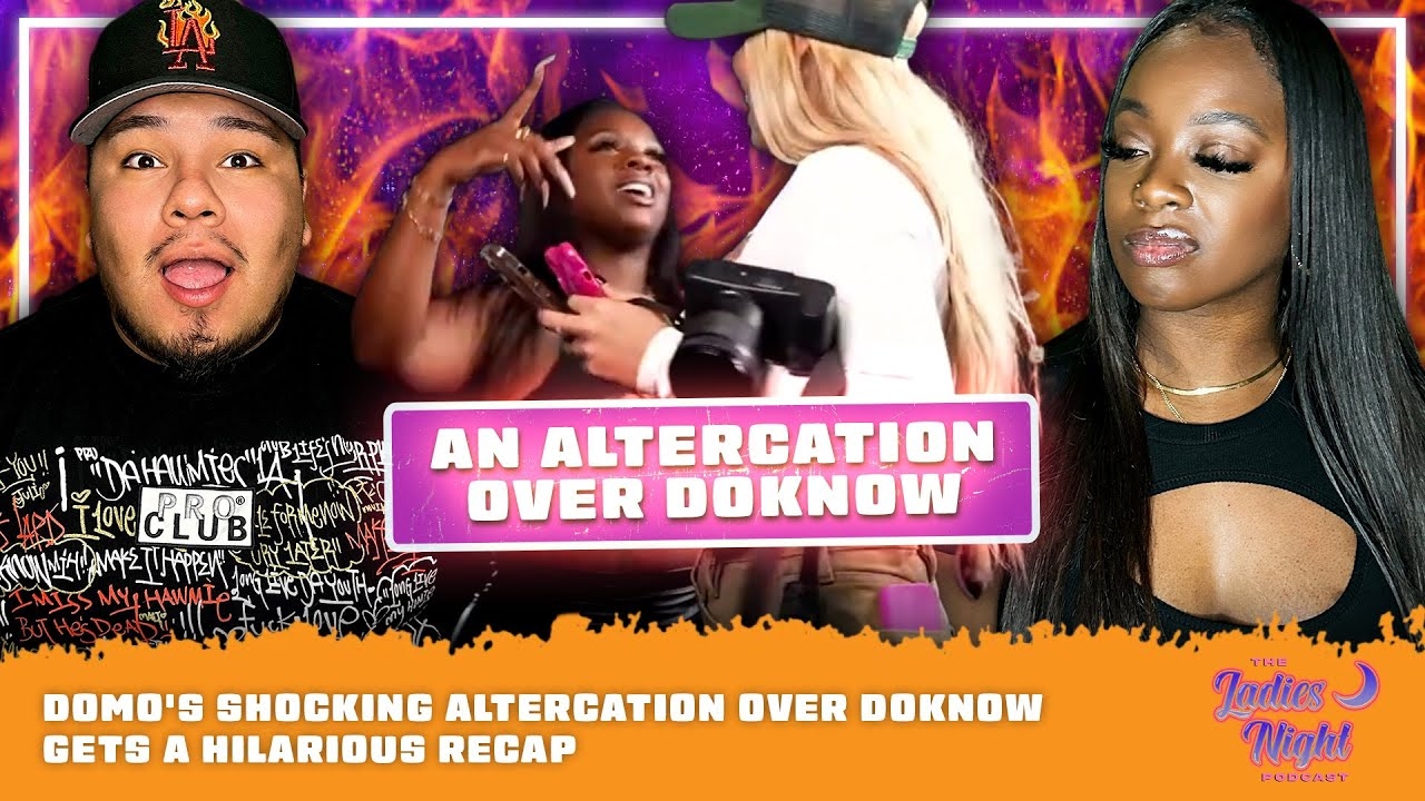 Domo's Shocking Altercation Over DoKnow Gets a Hilarious Recap