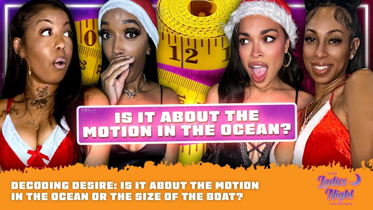 Decoding Desire: Is It About The Motion in The Ocean or The Size of The Boat?