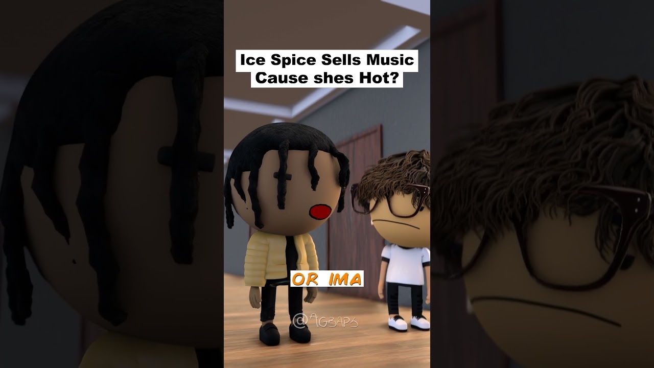 Ice Spice Sells music cause she's hot?