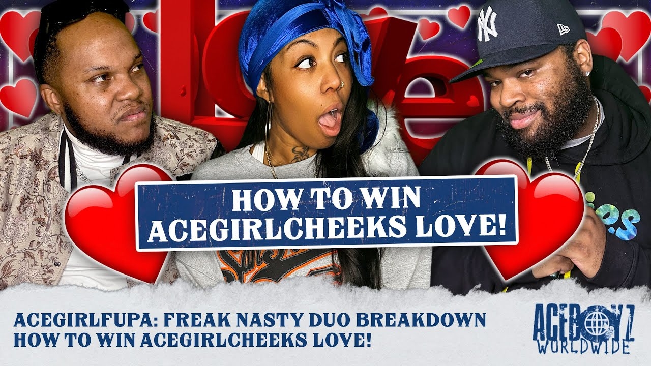 AceGirlFupa: Freak Nasty Duo Breakdown How To Win AceGirlCheeks Love!