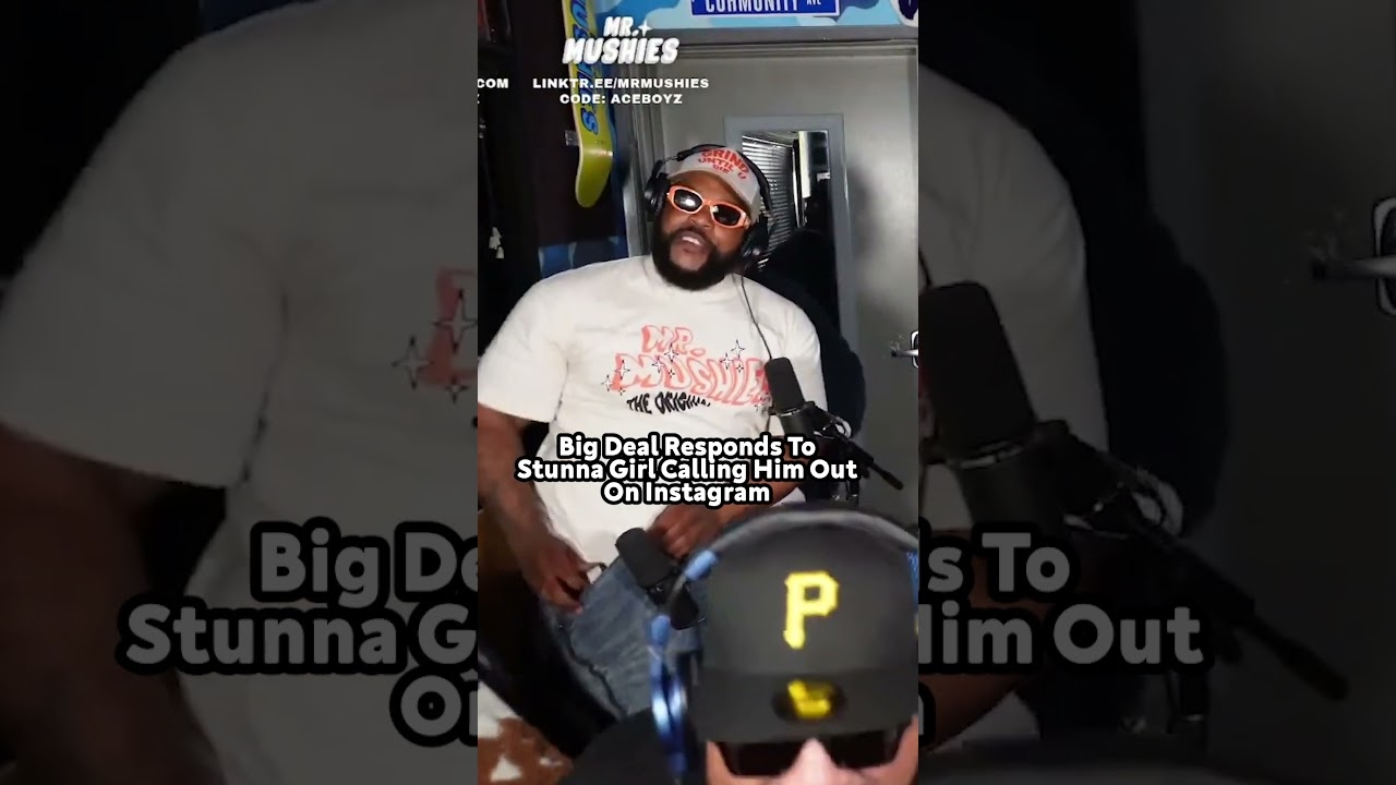 Big Deal Responds To Stunna Girl Calling Him Out on Instagram
