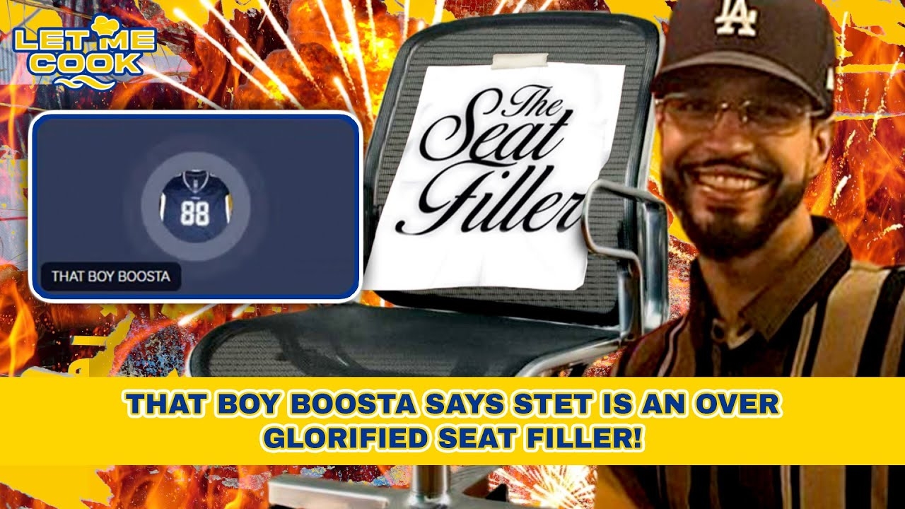 That Boy Boosta Says Stet is An Over Glorified SEAT Filler!