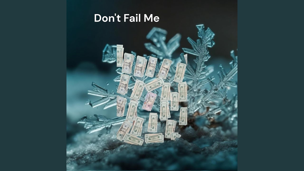 Don't fail me