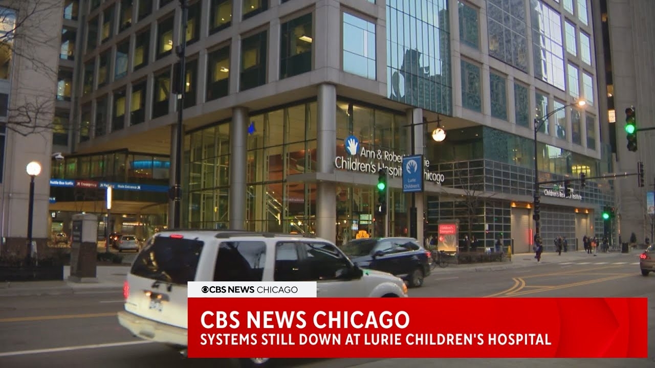 CBS News Chicago: Systemwide outage still affecting operations at Lurie Children's Hospital