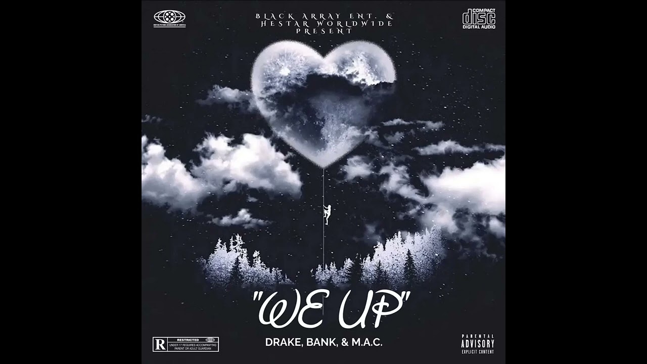 "WE UP'" by DRAKE, BANKNOTE MITCH, & M.A.C. K.I.L.L.A. (OPEN VERSE)
