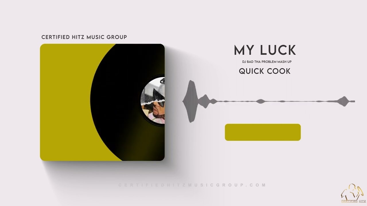 Quick Cook "My Luck" (Feat. Real Boss) (DJ BAD THA PROBLEM Mash Up)