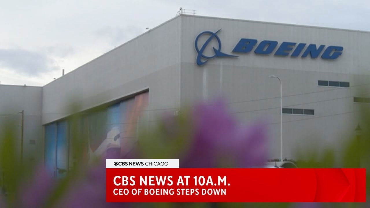 CBS News at 10a.m: Boeing CEO stepping down months after mid-air blowout on Alaska Airlines
