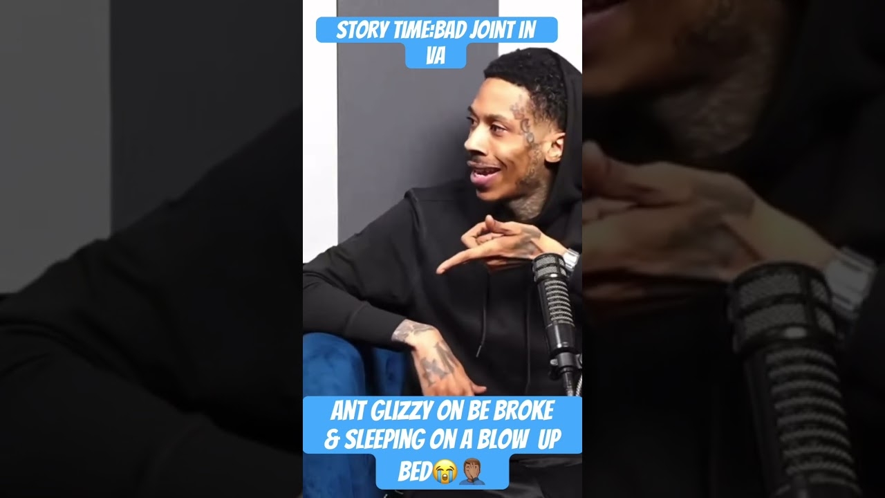 ANT GLIZZYON BEING BROKE & SLEEPING ON A BLOW UP BED#djakademiks #antglizzy #podcast #story