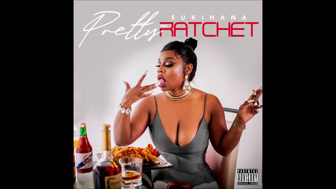 Sukihana "Pretty and Ratchet" (Official Audio)