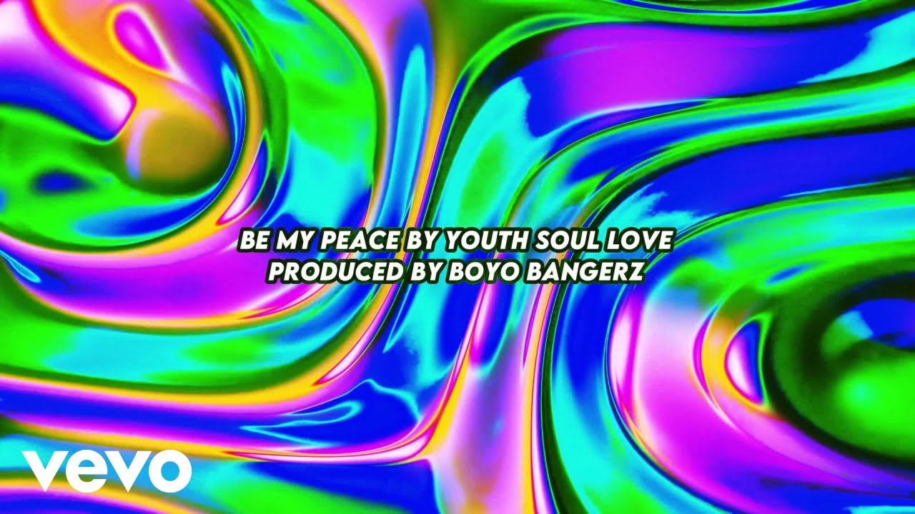YOUTH SOUL LOVE - BE MY PEACE (Lyric Video)