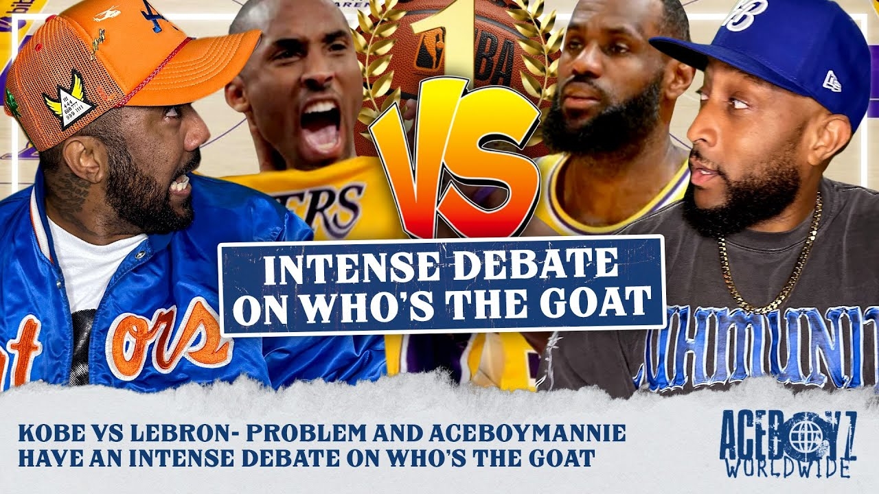 Kobe vs Lebron- Problem and AceBoyMannie Have An Intense Debate On Whos The GOAT