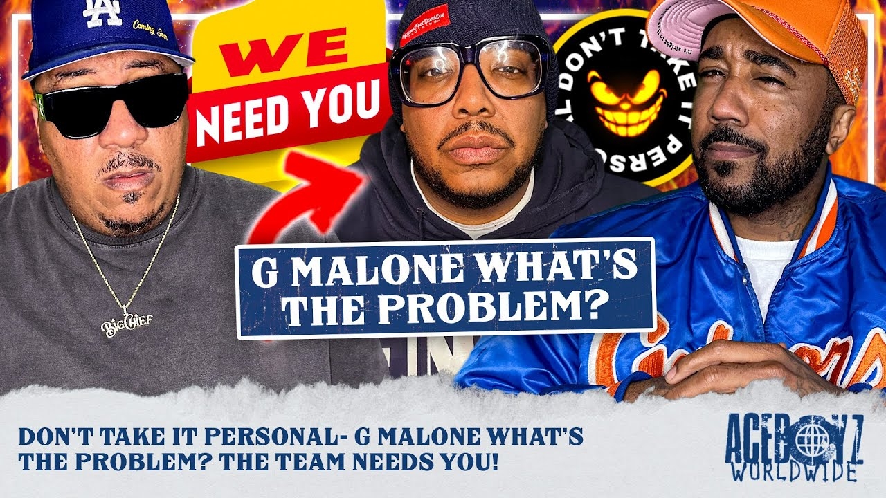 Dont Take It Personal- G Malone Whats The PROBLEM? The Team Needs You!