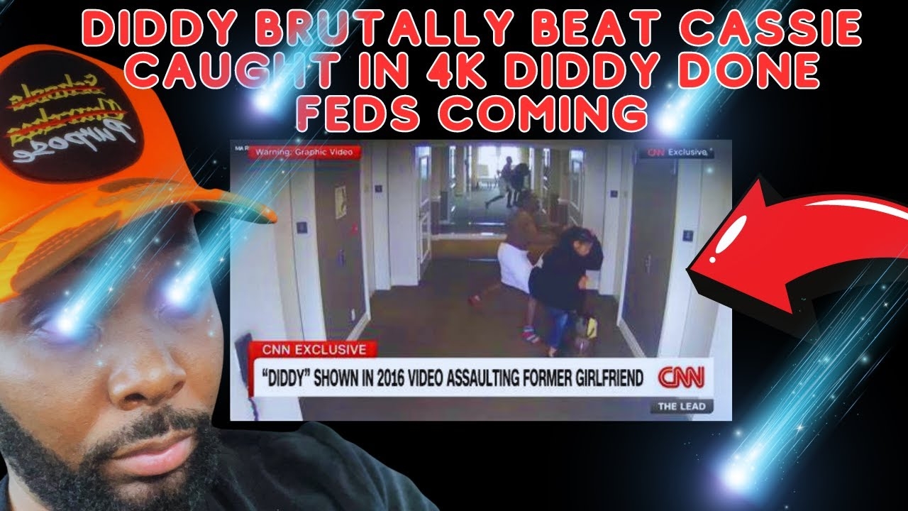 Diddy Brutally Beat Cassie Caught In 4K Diddy Done Feds Coming