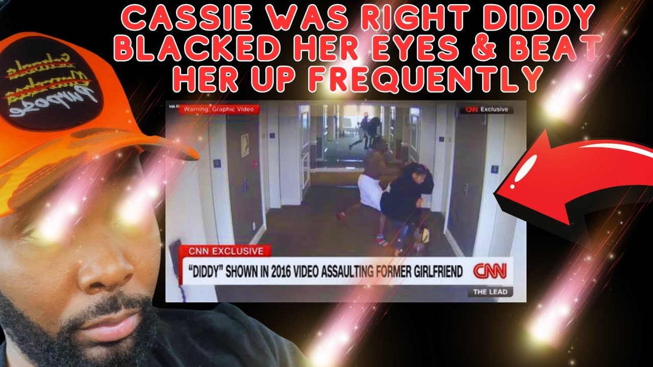 Cassie Was Right Diddy Blacked Her Eyes & Beat Her Up Frequently