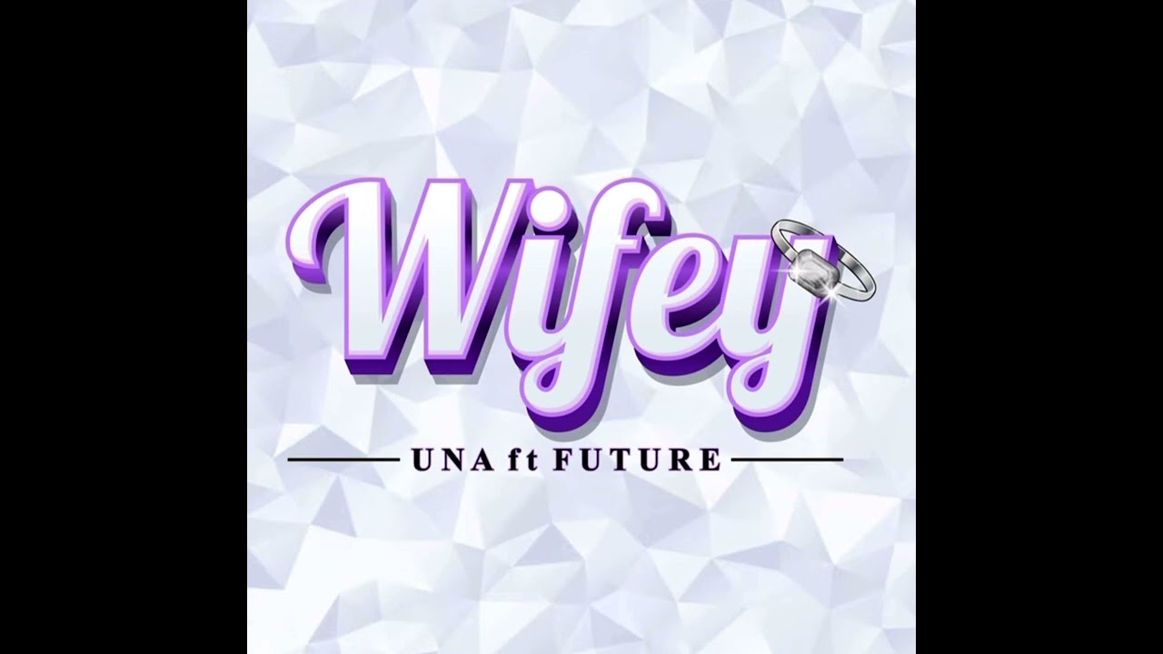 Wifey - Una ft. Future
