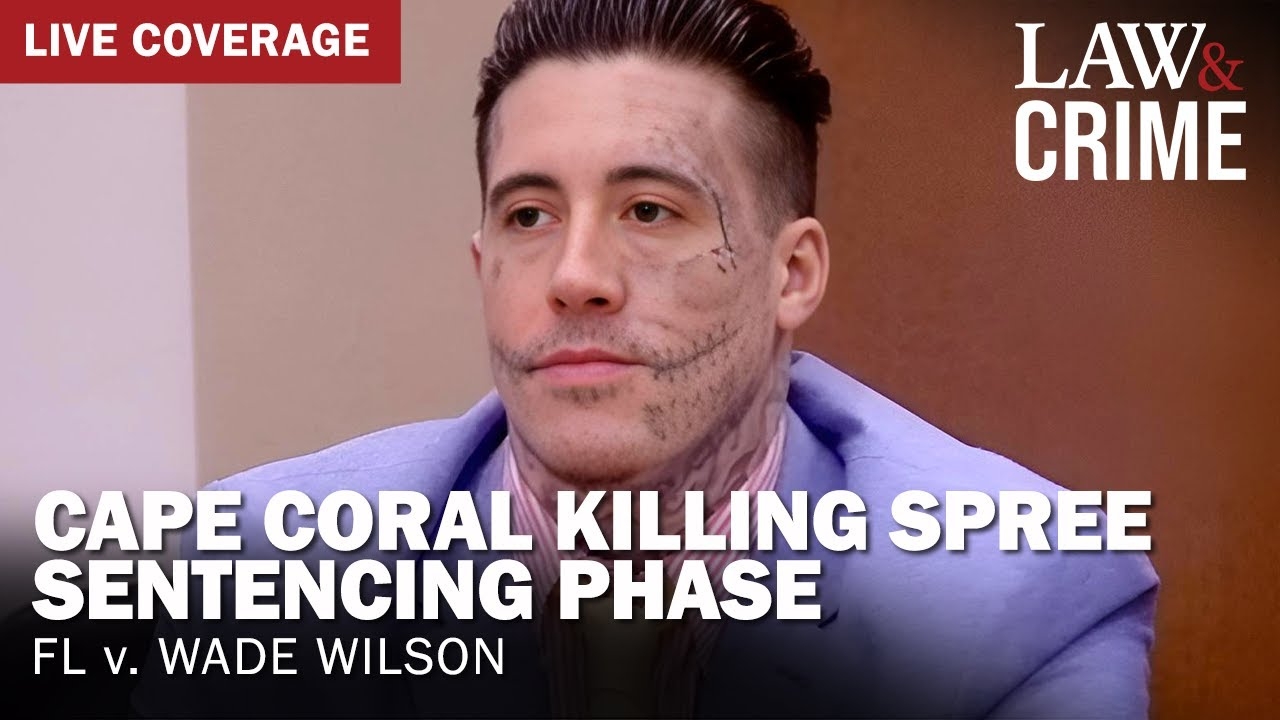 SENTENCING: Cape Coral Killing Spree Murder Trial  FL v. Wade Wilson