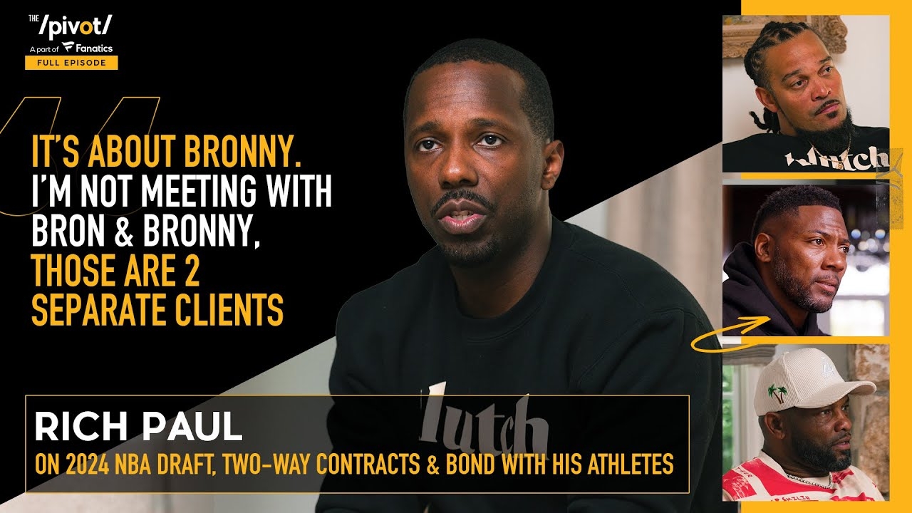 Rich Paul most powerful non-owner in NBA? Talks 2024 Draft, Lebron & Bronny James' future |The Pivot