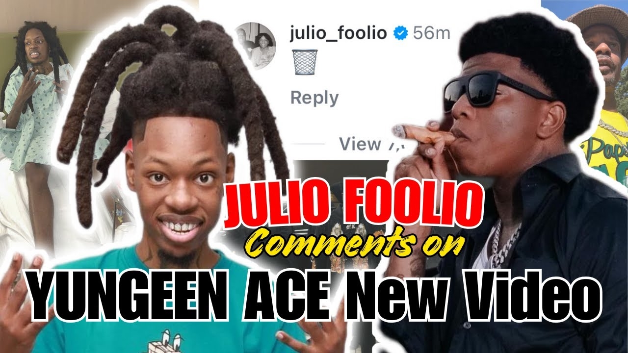 Julio Foolio Comments On Yungeen Ace New Video