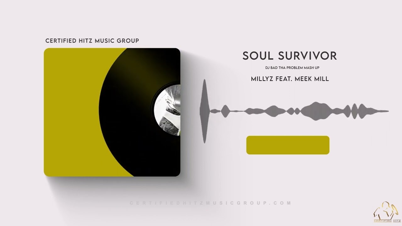 Millyz "Soul Survivor" (Feat. Meek Mill) (DJ BAD THA PROBLEM Mash Up)