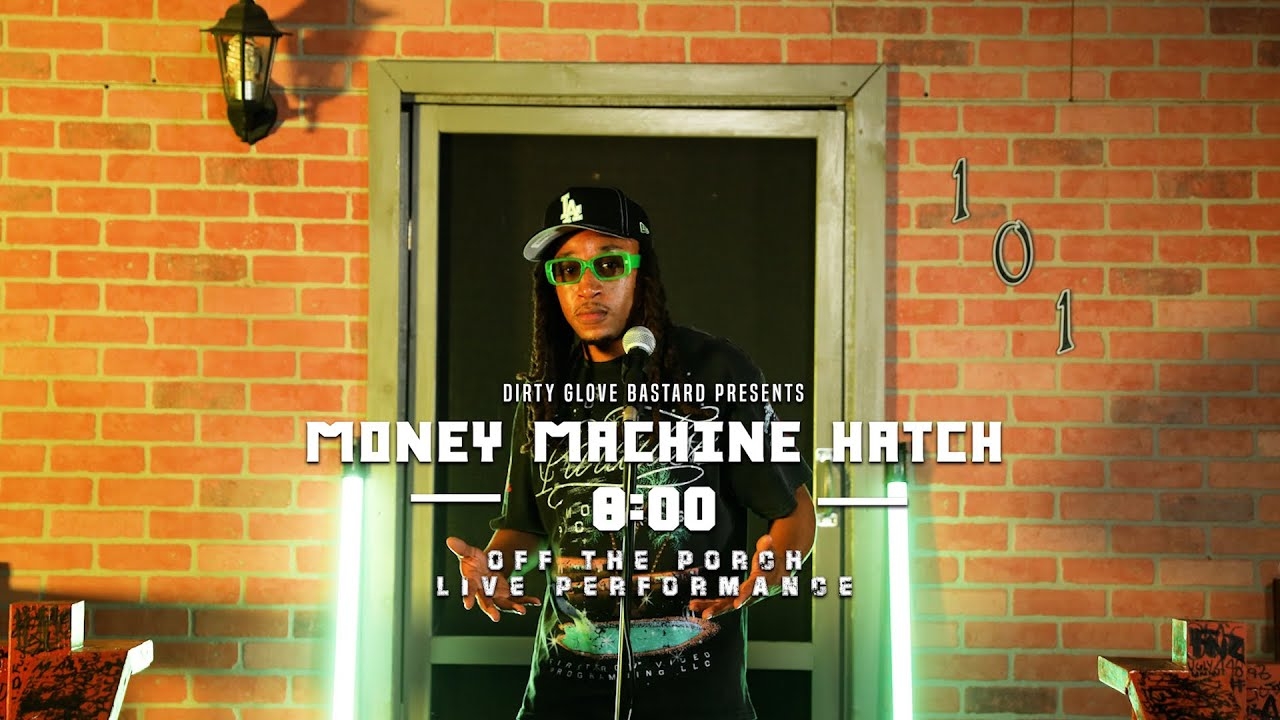 Money Machine Hatch "8:00" (Off The Porch Live Performance)
