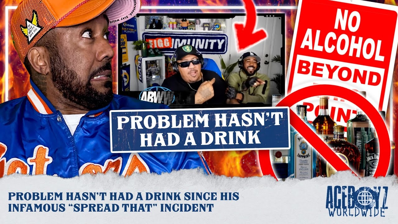 Problem Hasnt Had A Drink Since His Infamous Spread That Incident
