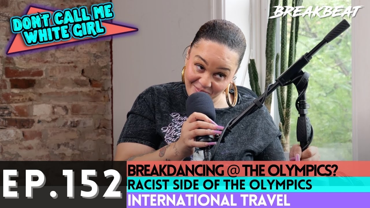 DCMWG Talks Breakdancing at the Olympics, Racism on the Internet, International Travel & More