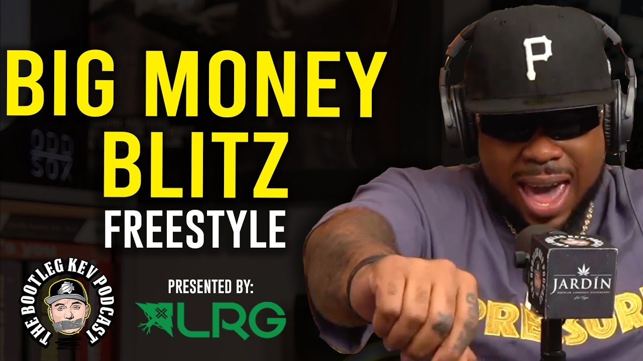 Big Money Blitz Freestyle on The Bootleg Kev Podcast!