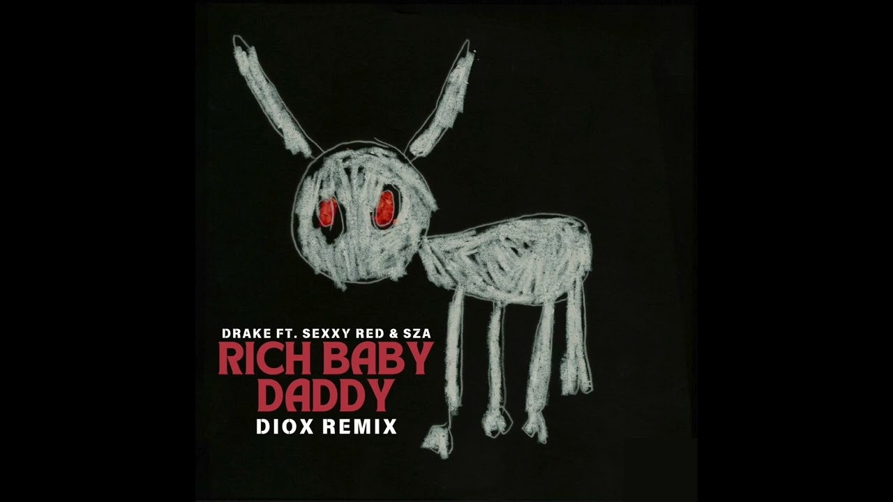 Drake ft. Sexxy Red & SZA - Rich Baby Daddy (Diox Remix) [TECHNO]