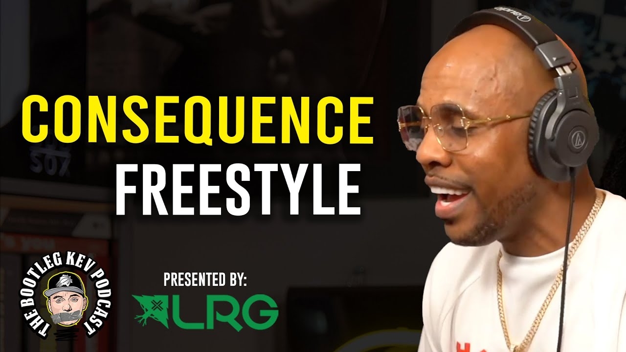 Consequence Freestyle on The Bootleg Kev Podcast!