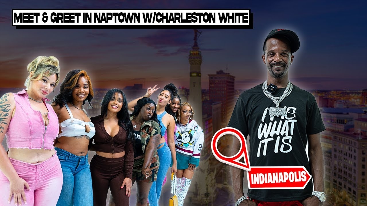 MEET & GREET IN NAPTOWN W/ CHARLESTON WHITE