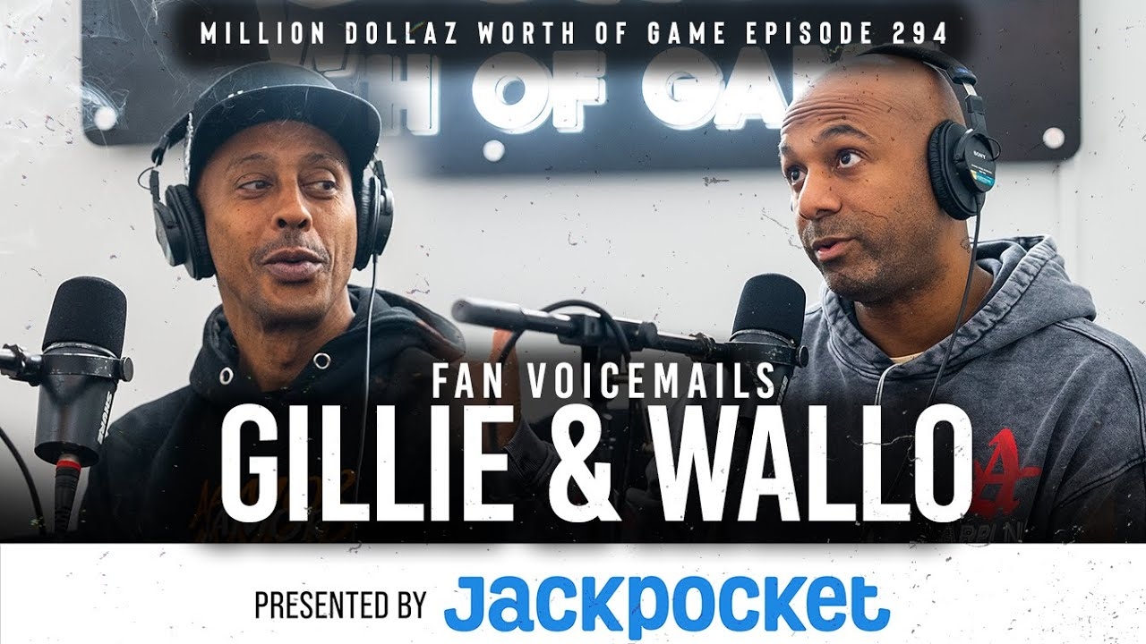 GILLIE & WALLO ANSWER FANS VOICEMAILS: MILLION DOLLAZ WORTH OF GAME EPISODE 294