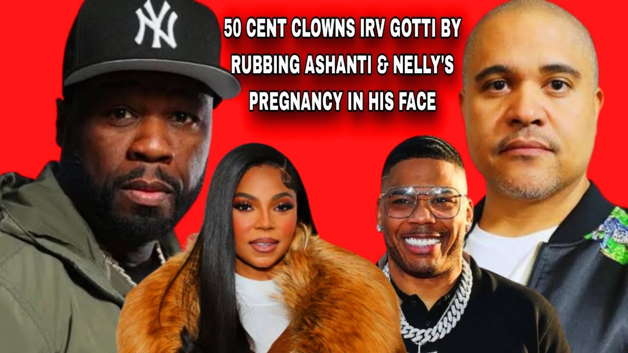 RUBBING ASHANTI & NELLY'S PREGNANCY IN HIS FACE, 50 Cent Clowns Irv Gotti.