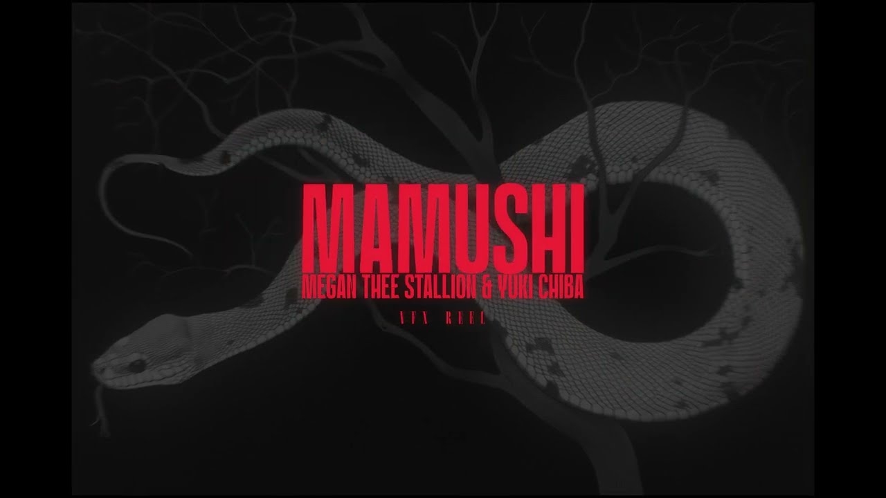 Megan Thee Stallion & Yuki Chiba  Mamushi | VFX Reel