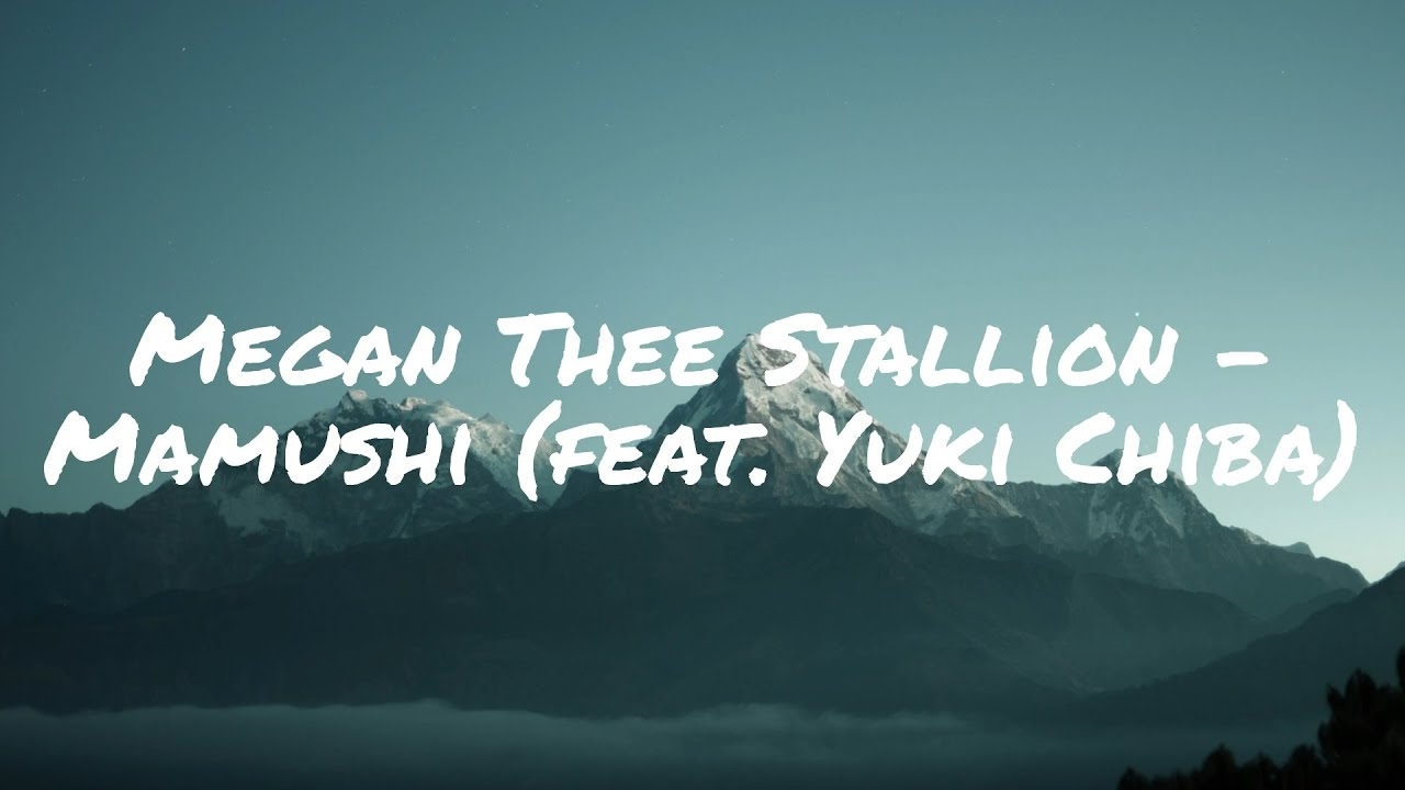 Megan Thee Stallion - Mamushi (feat. Yuki Chiba) (lyrics)