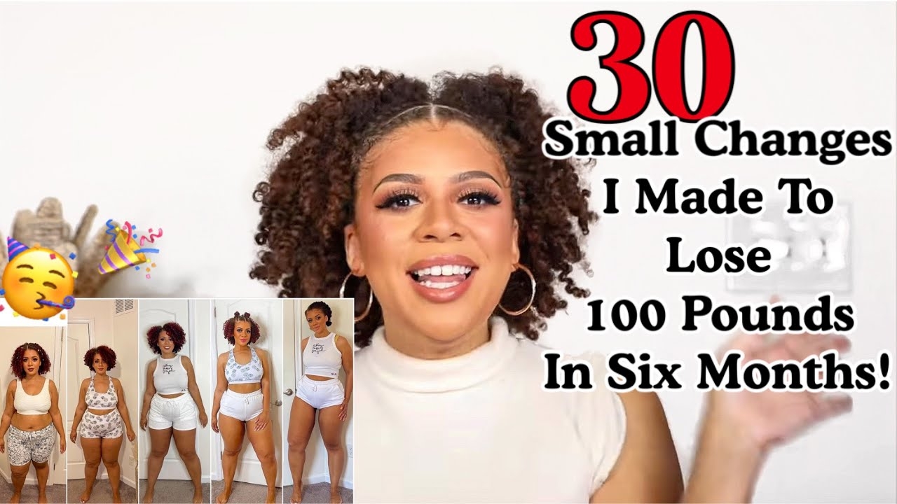 30 Small Changes I Made To Lose 100 Pounds In 6 Months  Lose Weight And KEEP IT OFF  #downby100