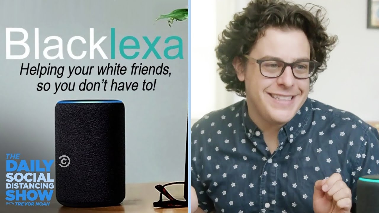 Educate Your White Friends with Blacklexa | The Daily Social Distancing Show