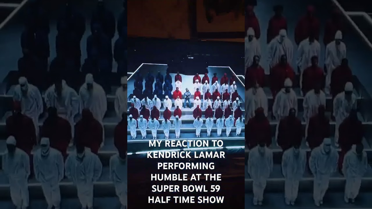 MY REACTION TO KENDRICK LAMAR PERFORMING HUMBLE AT THE SUPER BOWL 59 HALF TIME SHOW